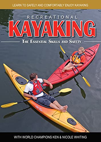 Recreational Kayaking The Essential Skills and Safety Learn to Safely and Comfo [DVD video]