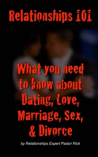 Relationships 101 What You Need To Know About Dating, Love, Marriage, Sex & Div [Paperback]