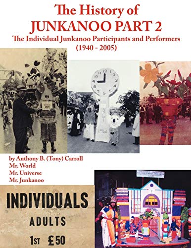 The History Of Junkanoo Part Two The Individual Junkanoo Participants And Perfo [Paperback]