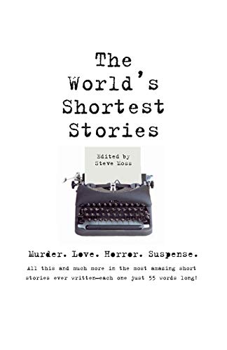 World&39s Shortest Stories Murder. Love. Horror. Suspense. All This And Much  [Paperback]