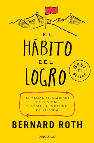 El hbito del logro Alcanza tu mximo potencial y toma el control de tu vida /  [Paperback]