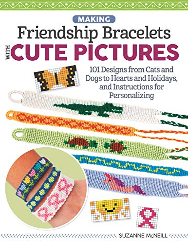 Making Friendship Bracelets with Cute Pictures 101 Designs from Cats and Dogs t [Paperback]