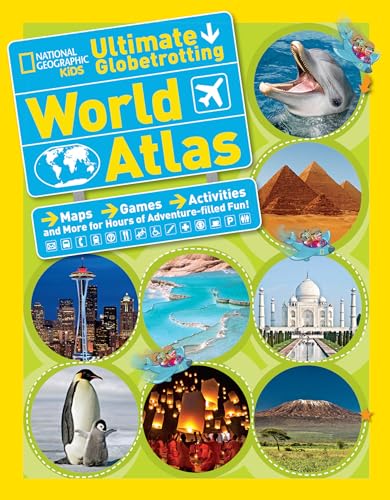 National Geographic Kids Ultimate Globetrotting World Atlas Maps, Games, Activi [Hardcover]