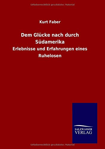 Dem Gl|cke Nach Durch S|damerika (german Edition) [Hardcover]