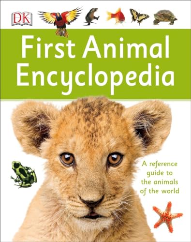 First Animal Encyclopedia A First Reference Guide to the Animals of the World [Hardcover]