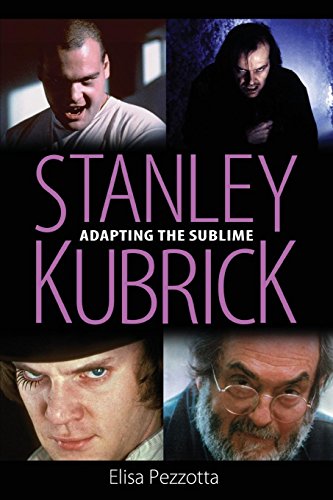 Stanley Kubrick Adapting The Sublime [Paperback]