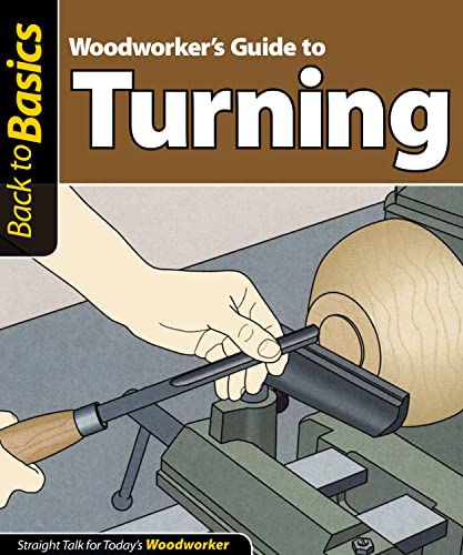 Woodworker's Guide to Turning Straight Talk for Today's Woodworker [Paperback]