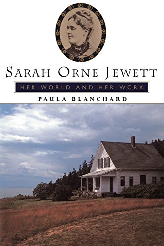 Sarah Orne Jewett Her World And Her Work [Paperback]