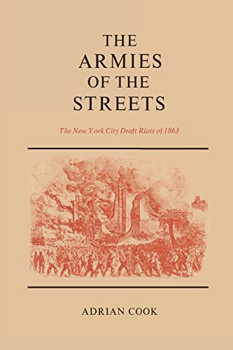 The Armies Of The Streets The New York City Draft Riots Of 1863 [Paperback]