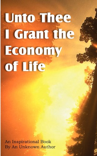 Unto Thee I Grant The Economy Of Life [Paperback]