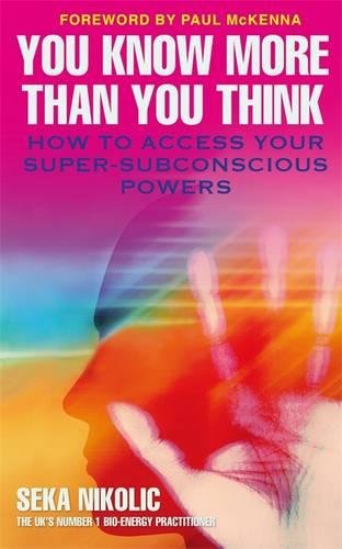 You Know More Than You Think How To Access Your Super-Subconscious Powers [Paperback]