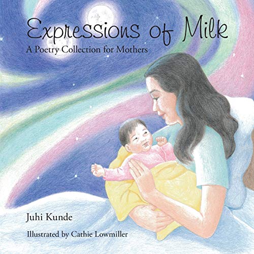 Expressions Of Milk A Poetry Collection For Mothers [Paperback]
