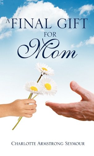 Final Gift for Mom [Hardcover]