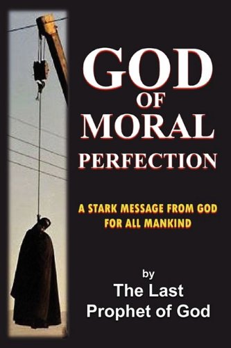 God Of Moral Perfection A Stark Message From God For All Mankind [Paperback]