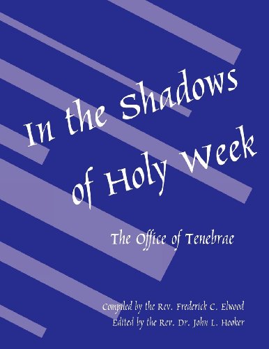 In The Shadows Of Holy Week The Office Of Tenebrae [Paperback]