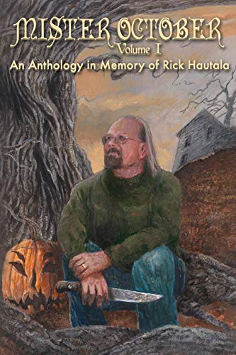 Mister October, Volume I - An Anthology In Memory Of Rick Hautala [Paperback]