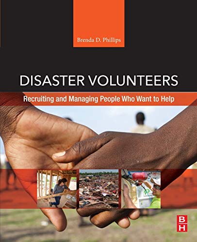 Disaster Volunteers Recruiting and Managing People Who Want to Help [Paperback]