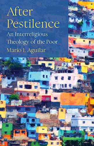 After Pestilence  An Interreligious Theology of the Poor [Paperback]