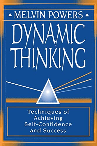 Dynamic Thinking The Technique for Achieving Self-Confidence and Success [Paperback]