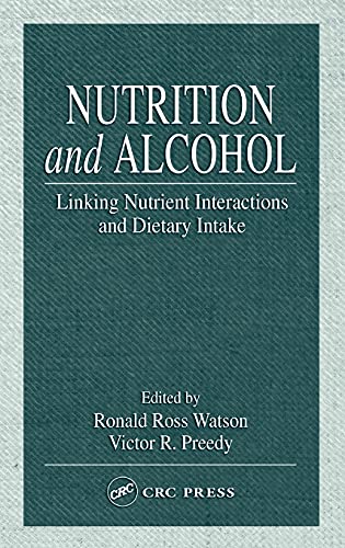 Nutrition and Alcohol Linking Nutrient Interactions and Dietary Intake [Hardcover]