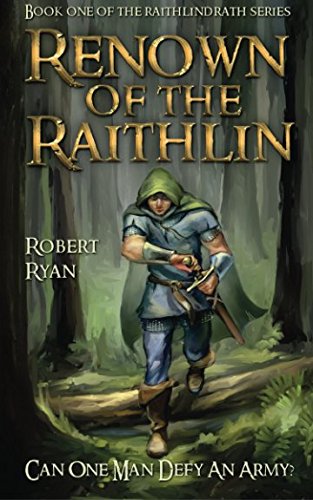 Renown of the Raithlin  Book One of the Raithlindrath Series [Paperback]