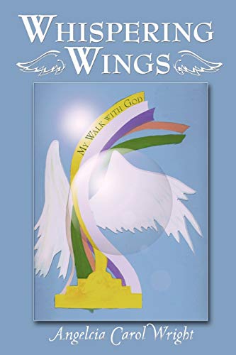 Whispering Wings  My Walk with God [Paperback]