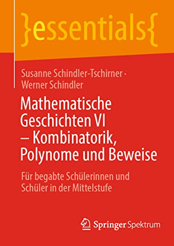 Mathematische Geschichten VI  Kombinatorik, Polynome und Beweise Fr begabte S [Paperback]