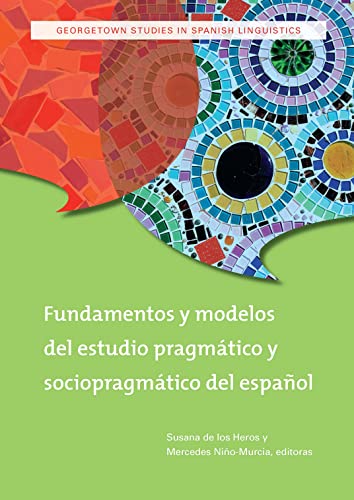 Fundamentos Y Modelos Del Estudio Pragmtico Y Sociopragmtico Del Espaol (geor [Paperback]