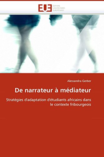 De Narrateur  Mdiateur Stratgies D''adaptation D''tudiants Africains Dans L [Paperback]