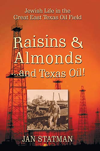 Raisins & Almonds . . . And Texas Oil Jewish Life In The Great East Texas Oil F [Paperback]