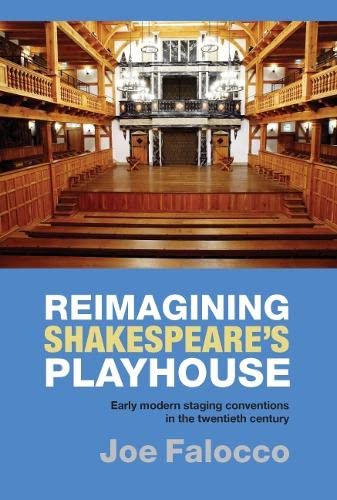 Reimagining Shakespeare's Playhouse Early Modern Staging Conventions in the Twe [Hardcover]