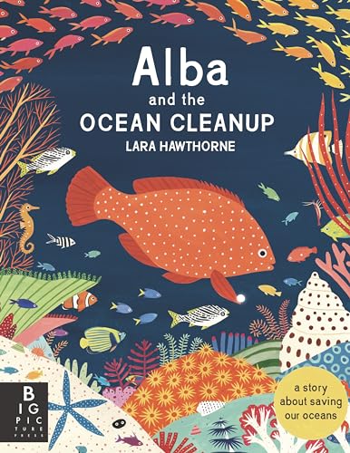 Alba and the Ocean Cleanup A Story About Saving Our Oceans [Paperback]