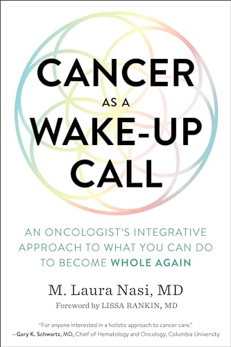 Cancer as a Wake-Up Call An Oncologist's Integrative Approach to What You Can D [Paperback]