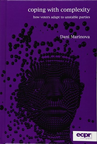 Coping with Complexity How Voters Adapt to Unstable Parties [Hardcover]
