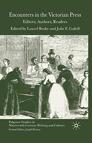 Encounters in the Victorian Press Editors, Authors, Readers [Paperback]