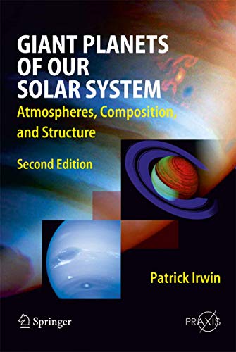 Giant Planets of Our Solar System Atmospheres, Composition, and Structure [Hardcover]