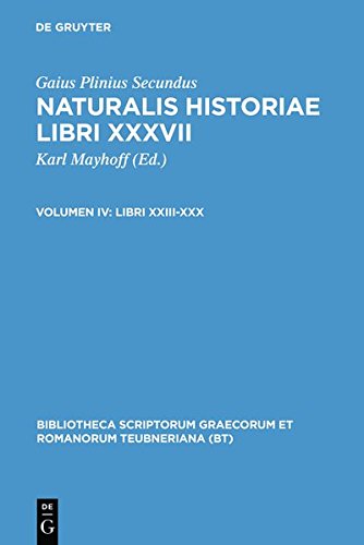 Naturalis Historiae, vol. IV Libri XXIII-XXX [Hardcover]