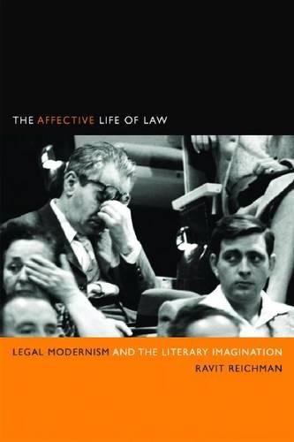 The Affective Life of Law Legal Modernism and the Literary Imagination [Hardcover]