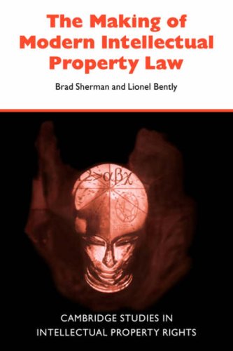 The Making of Modern Intellectual Property Law [Paperback]