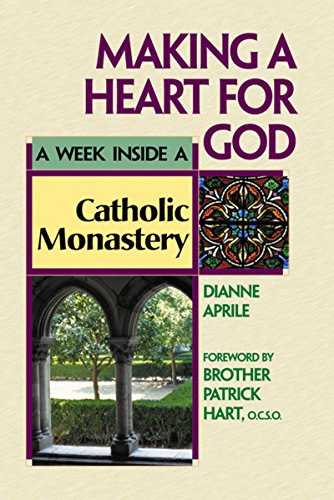 Making a Heart for God A Week Inside a Catholic Monastery [Paperback]