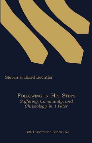Following In His Steps Suffering, Community, And Christology In 1 Peter [Paperback]