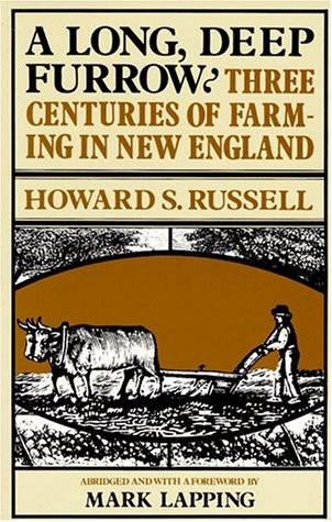 A Long, Deep Furrow Three Centuries of Farming in New England [Paperback]