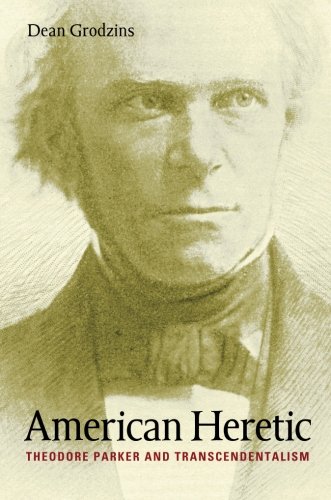 American Heretic Theodore Parker And Transcendentalism [Paperback]