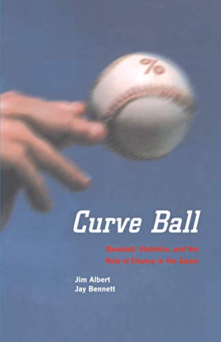 Curve Ball: Baseball, Statistics, and the Role of Chance in the Game [Paperback]