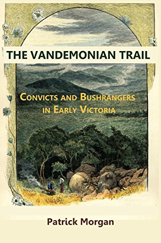The Vandemonian Trial Convicts And Bushrangers In Early Victoria [Paperback]