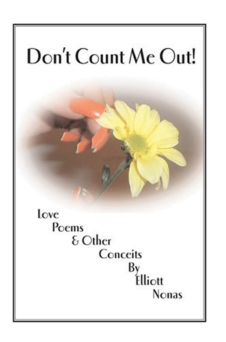 Don't Count Me Out  Love Poems and Other Conceits [Hardcover]
