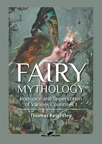 Fairy Mythology 1 Romance And Superstition Of Various Countries [Paperback]