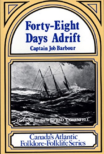 Forty Eight Days Adrift (canada's Atlantic Folklore-Folklife Series) [Paperback]