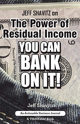 Jeff Shavitz On The Power Of Residual Income You Can Bank On It [Paperback]