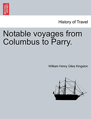Notable Voyages From Columbus To Parry. [Paperback]